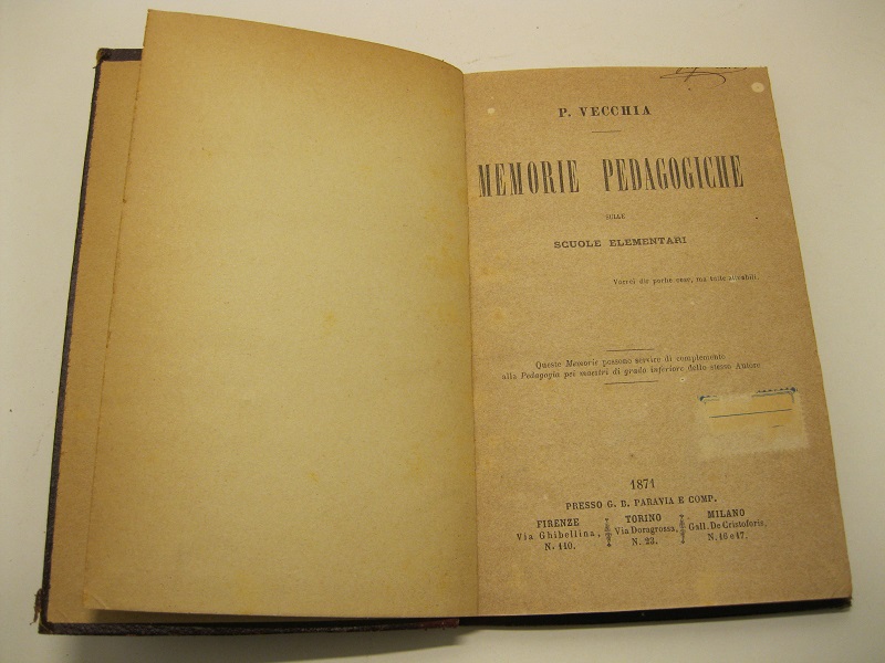 Memorie pedagogiche  sulle scuole elementari. SEGUE  Il metodo naturale applicato all'insegnamento del comporre. SEGUE Le scienze e le lettere nella educazione Queste memorie possono servire di complemento alla Pedagogia pei maestri di grado inferiore dello stesso Autore